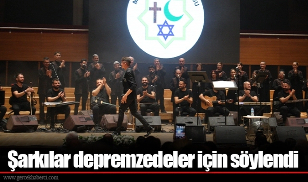 Şarkılar depremzedeler için söylendi