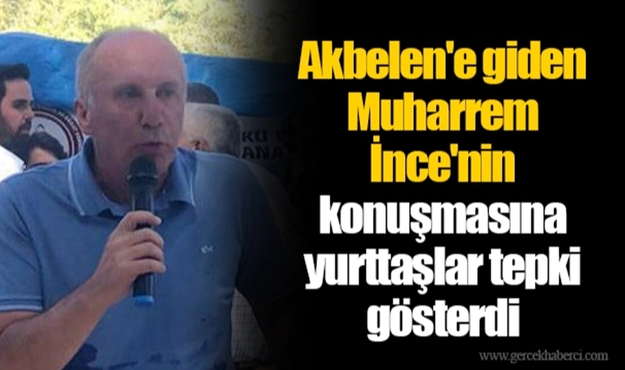 Akbelen'e giden Muharrem İnce'nin konuşmasına yurttaşlar tepki gösterdi