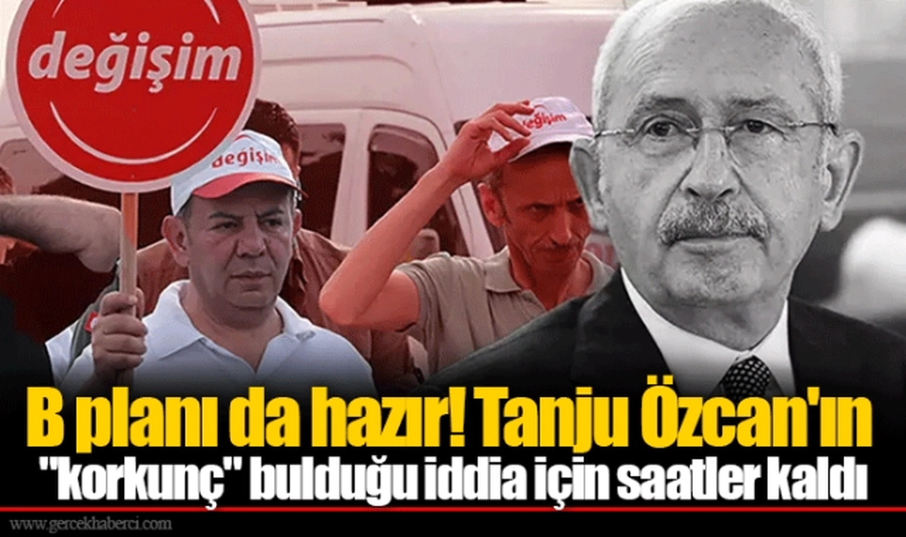 B planı da hazır! Tanju Özcan'ın "korkunç" bulduğu iddia için saatler kaldı
