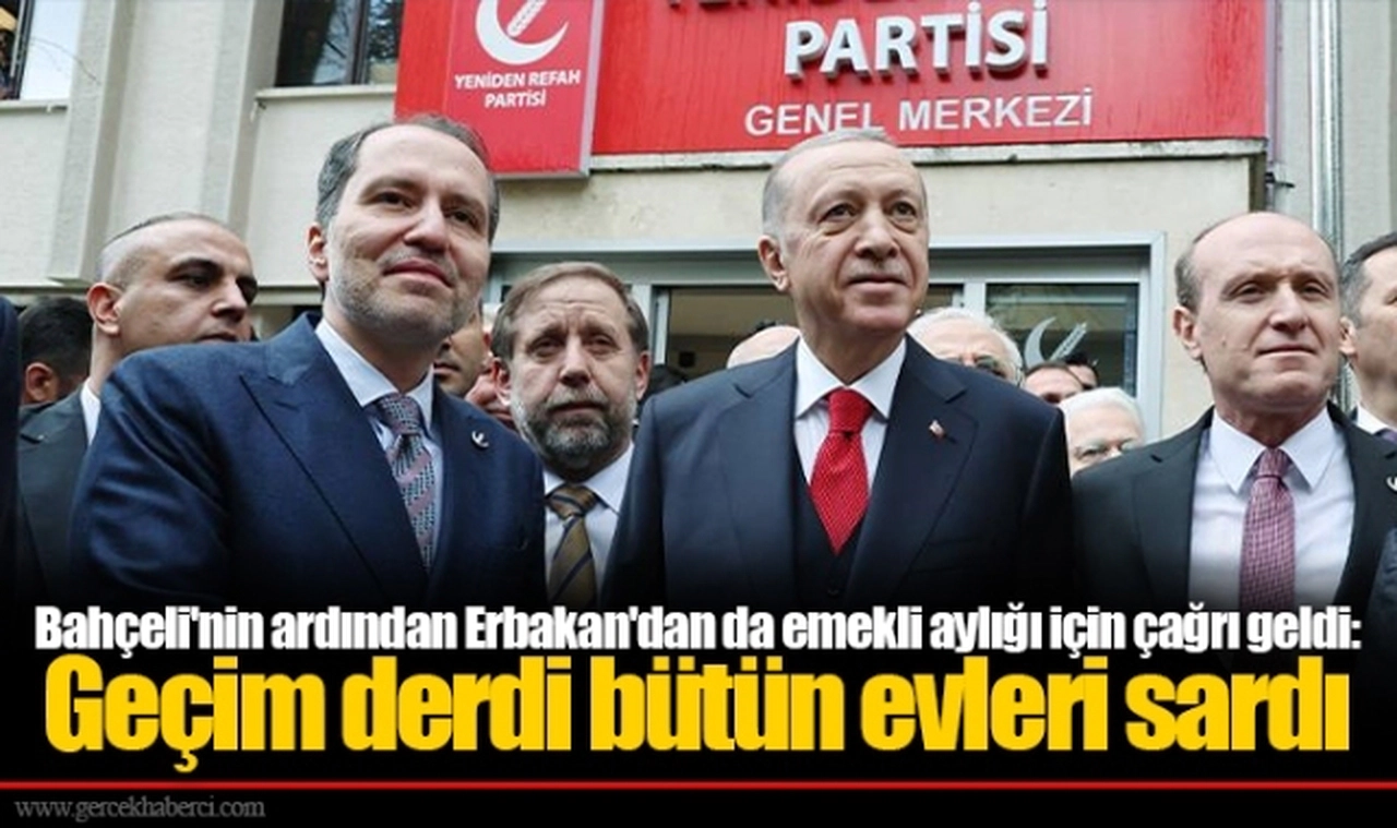Bahçeli'nin ardından Erbakan'dan da emekli aylığı için çağrı geldi: Geçim derdi bütün evleri sardı