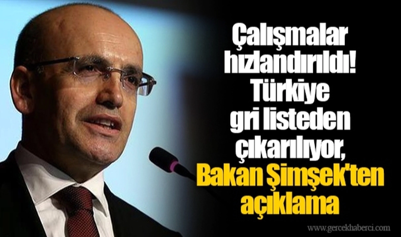 Çalışmalar hızlandırıldı! Türkiye gri listeden çıkarılıyor, Bakan Şimşek'ten açıklama