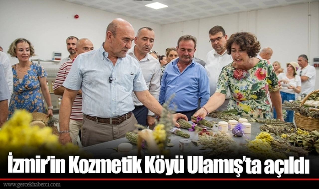 İzmir’in Kozmetik Köyü Ulamış’ta açıldı