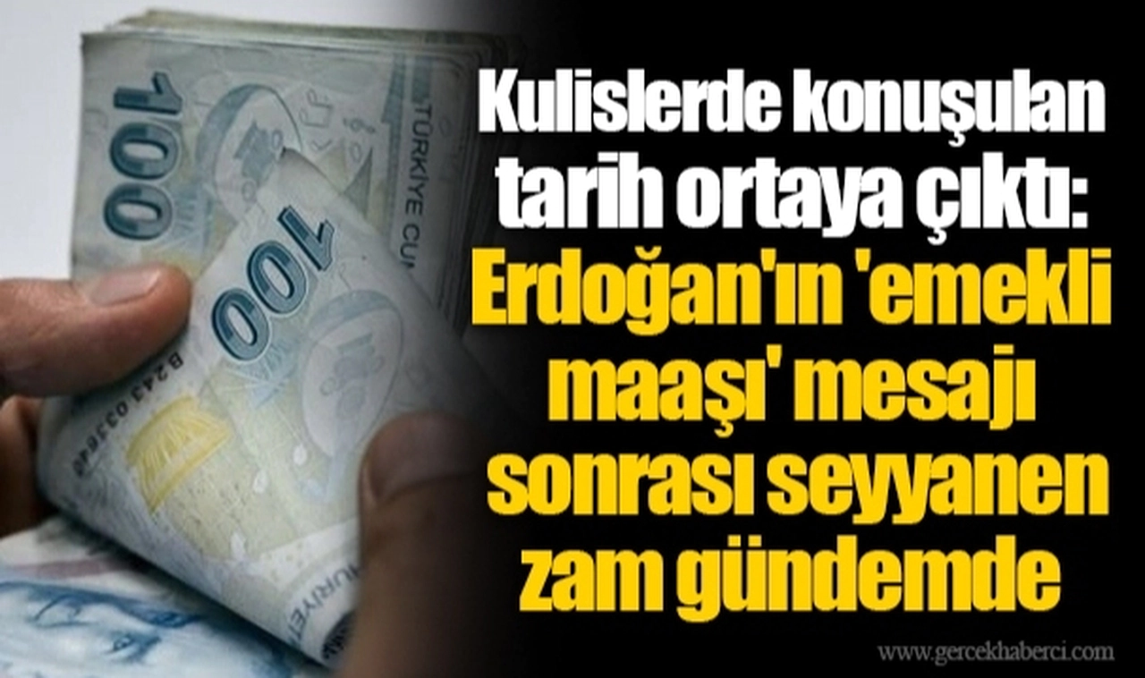 Kulislerde konuşulan tarih ortaya çıktı: Erdoğan'ın 'emekli maaşı' mesajı sonrası seyyanen zam gündemde