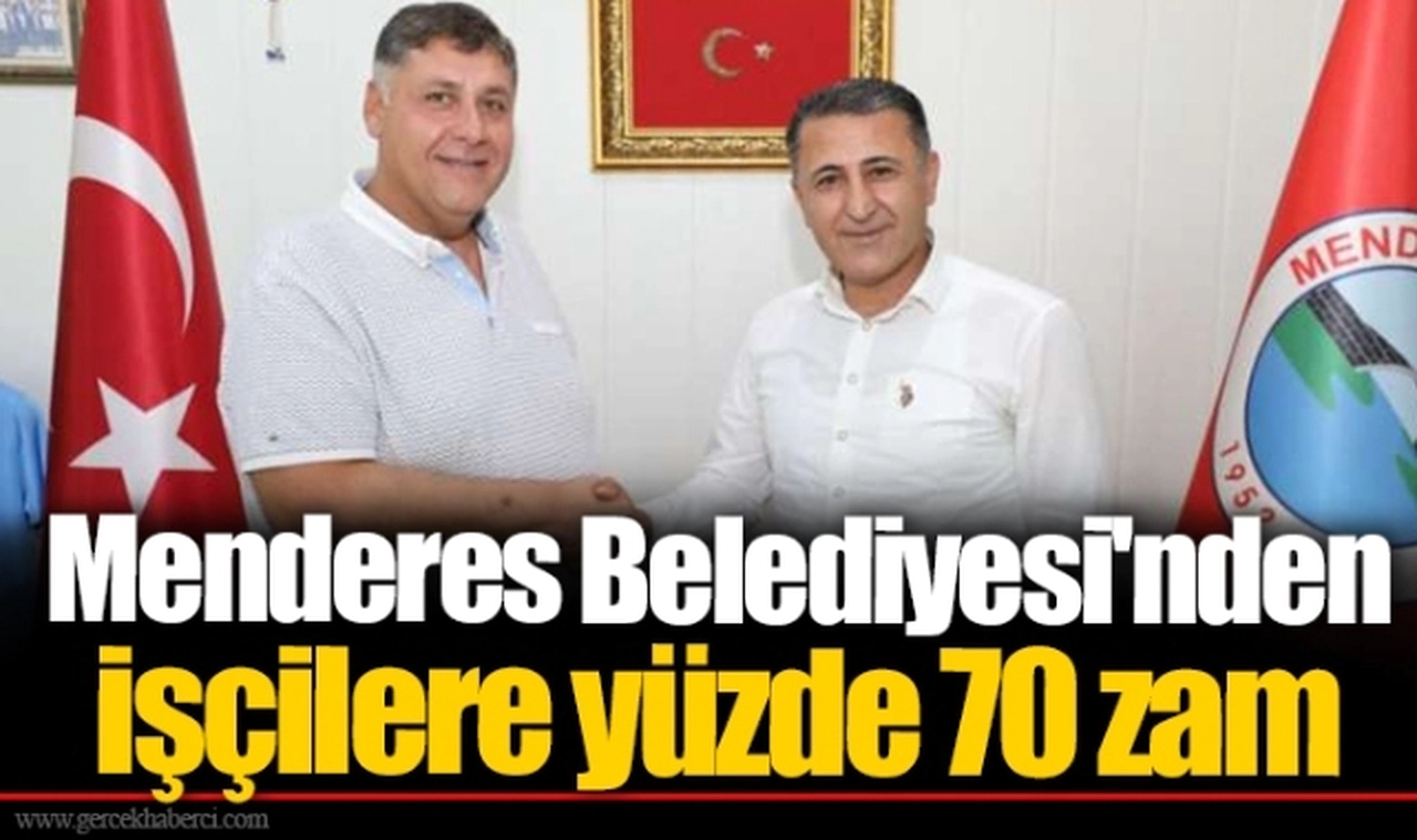 Menderes Belediyesi'nden işçilere yüzde 70 zam