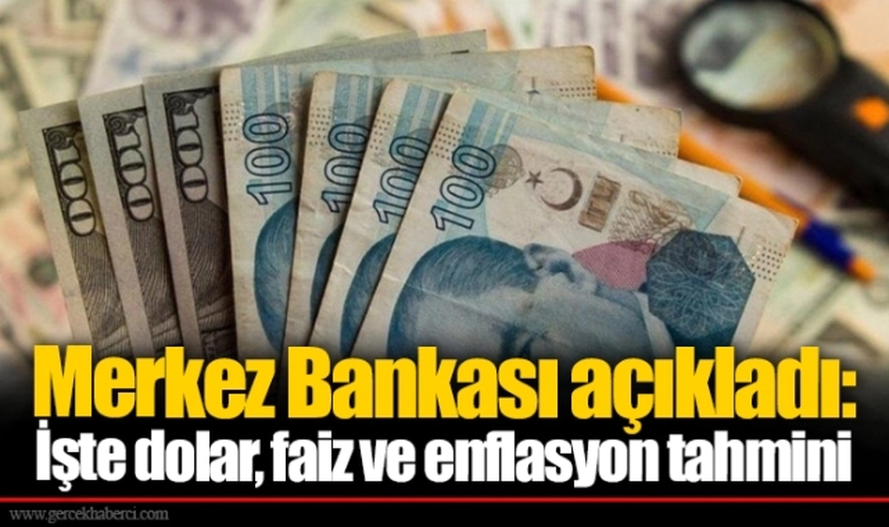 Merkez Bankası açıkladı: İşte dolar, faiz ve enflasyon tahmini