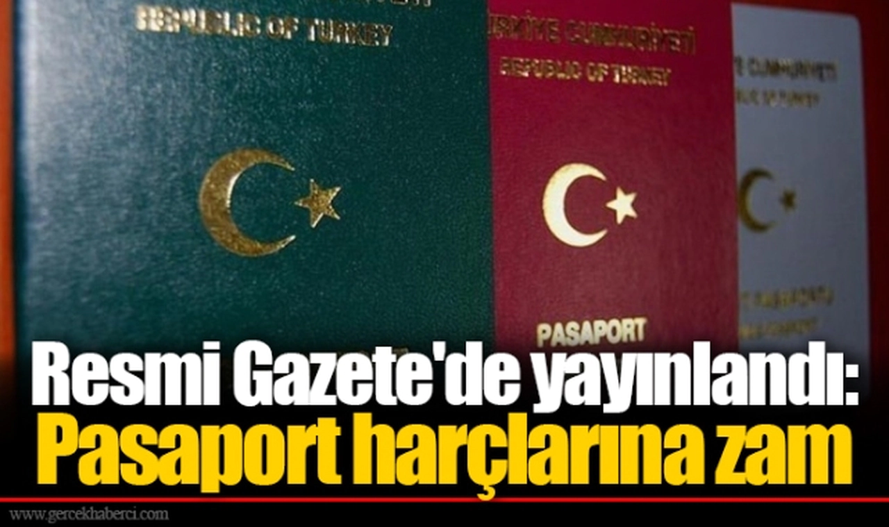 Resmi Gazete'de yayınlandı: Pasaport harçlarına zam