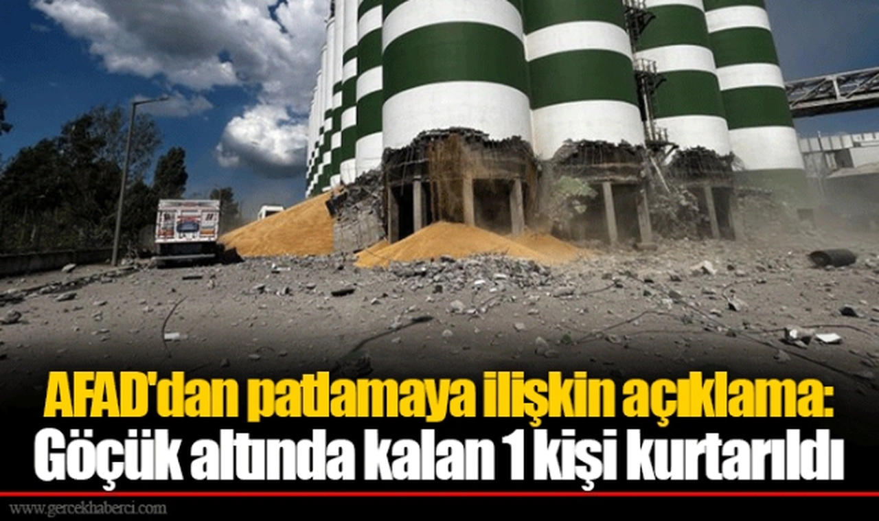 AFAD'dan patlamaya ilişkin açıklama: Göçük altında kalan 1 kişi kurtarıldı