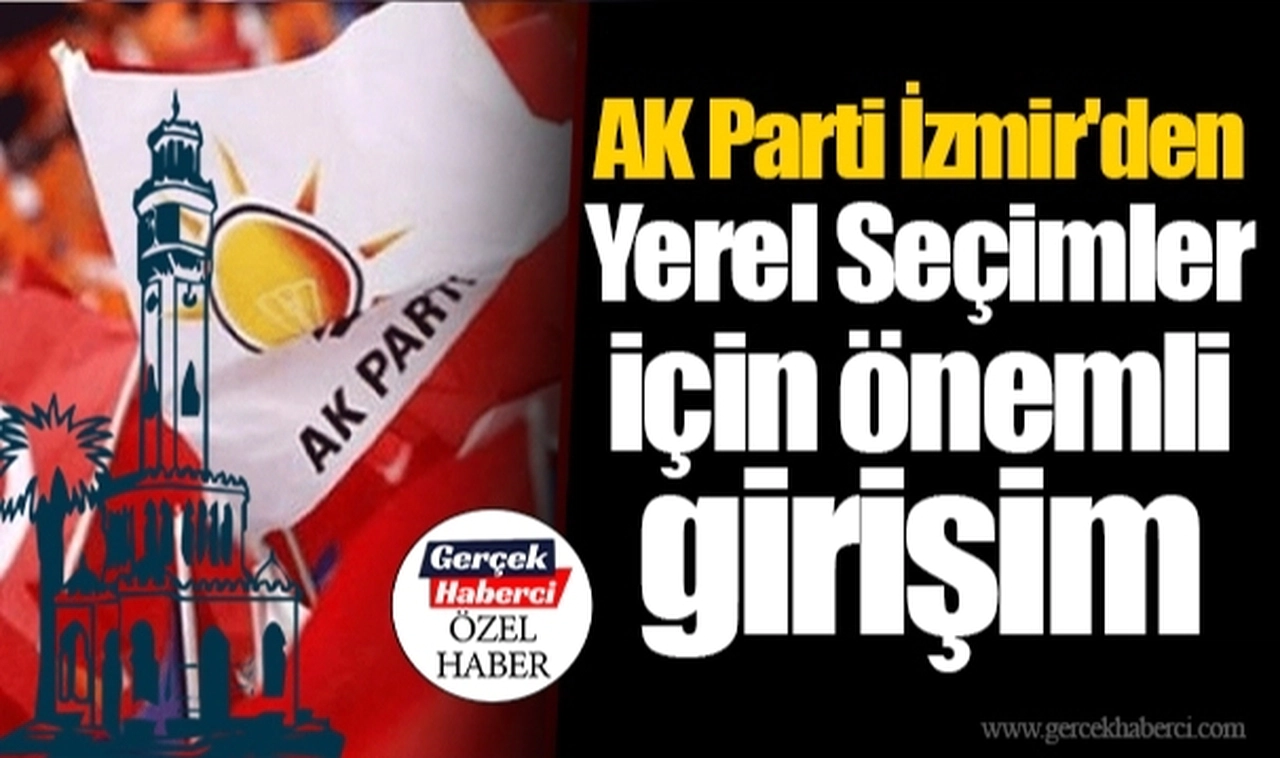 AK Parti İzmir'den Yerel Seçimler için önemli girişim