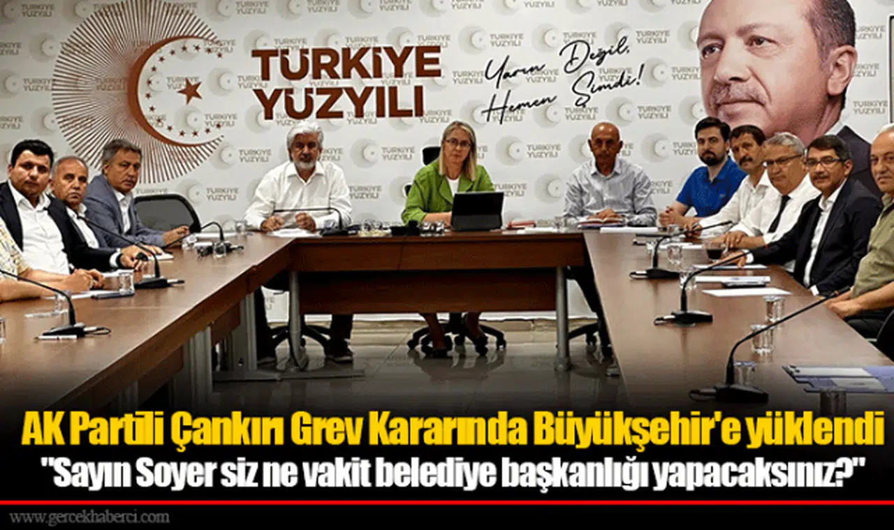 AK Partili Çankırı Grev Kararında Büyükşehir'e  yüklendi  "Sayın Soyer siz ne vakit belediye başkanlığı yapacaksınız?"