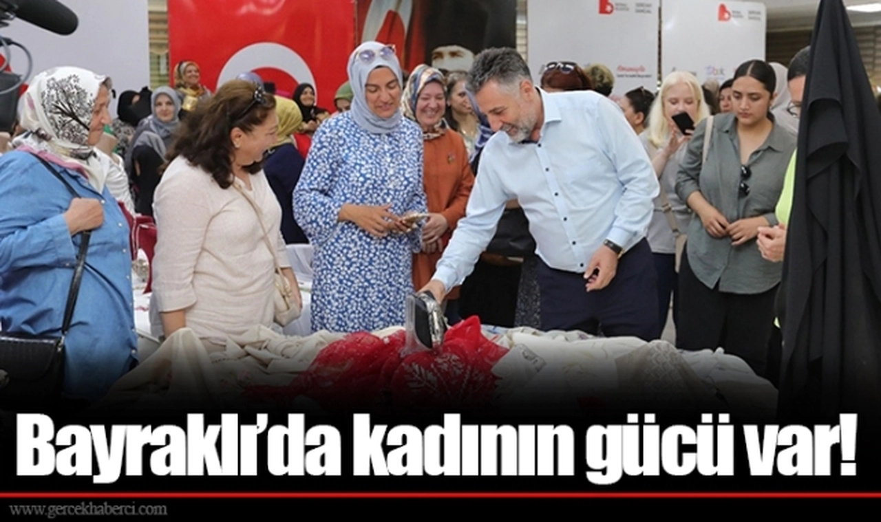 Bayraklı’da kadının gücü var!