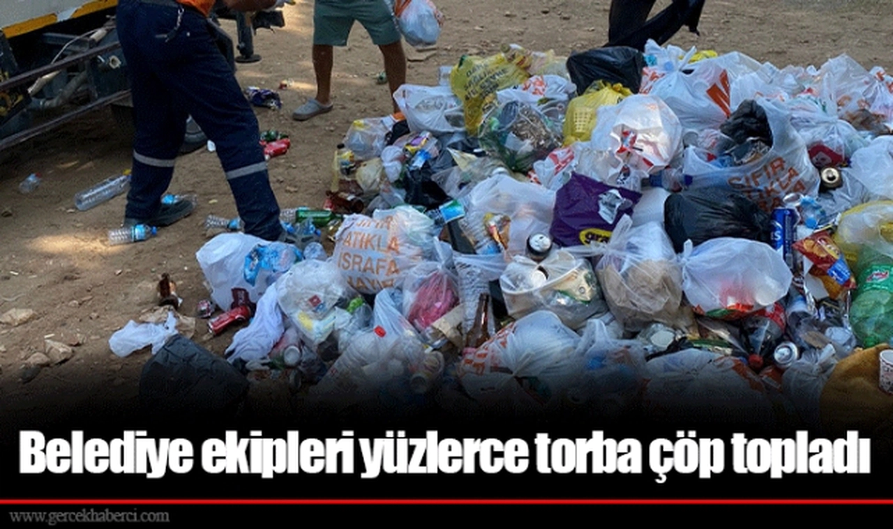 Belediye ekipleri yüzlerce torba çöp topladı