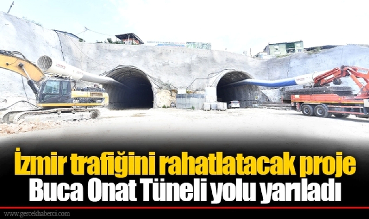 Buca Onat Tüneli yolu yarıladı
