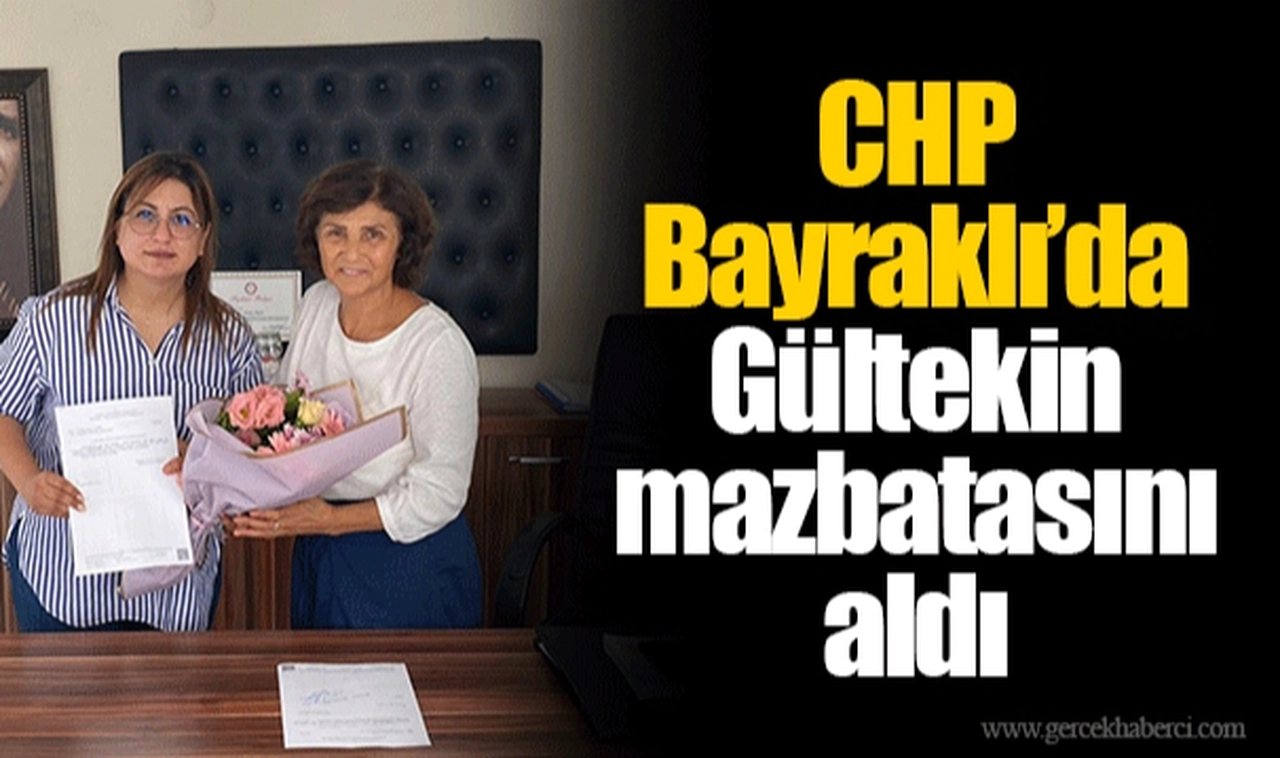 CHP Bayraklı’da Gültekin mazbatasını aldı