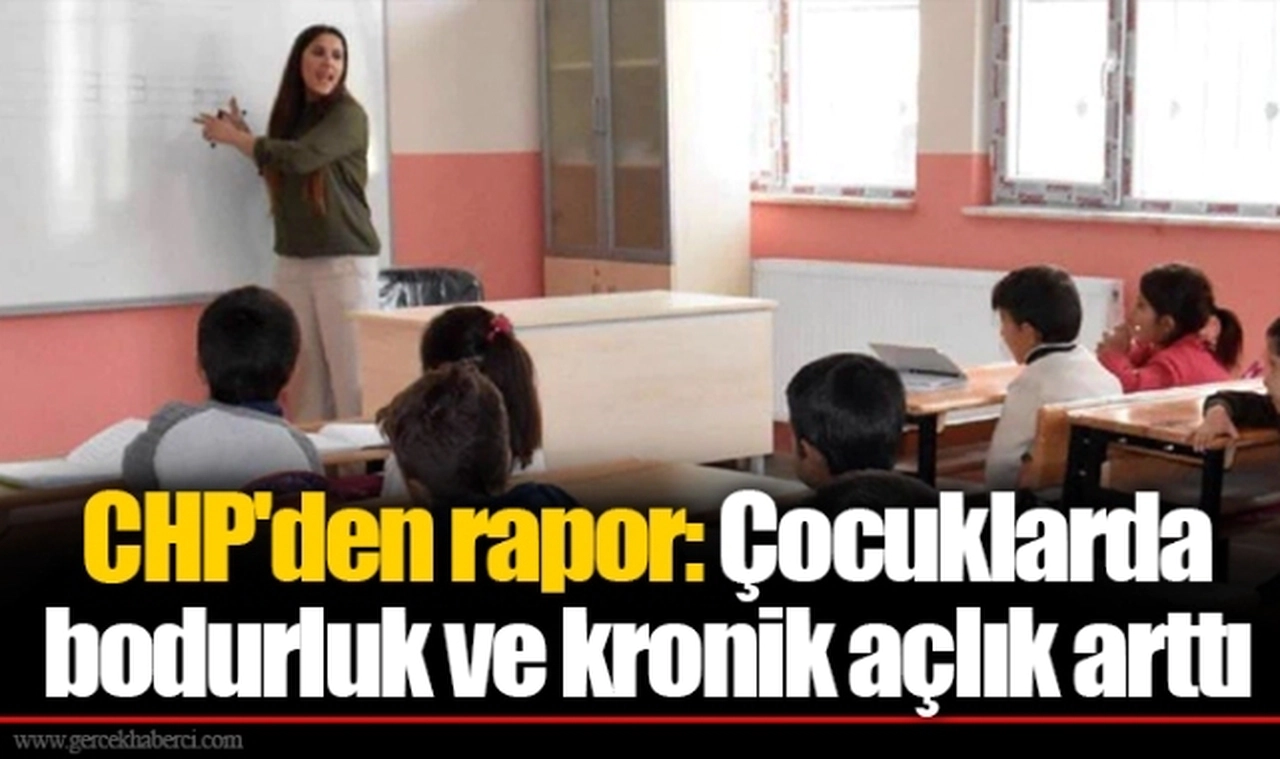 CHP'den rapor: Çocuklarda bodurluk ve kronik açlık arttı
