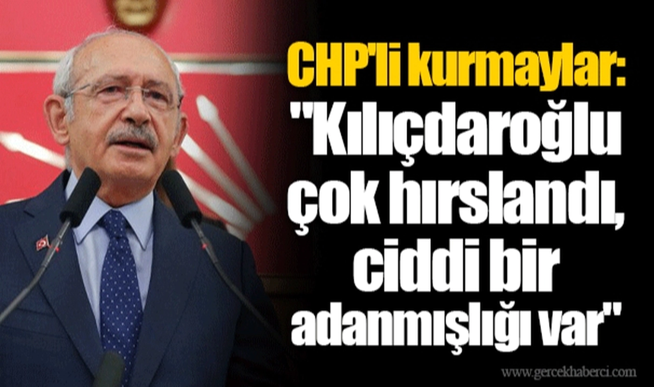 CHP'li kurmaylar: "Kılıçdaroğlu çok hırslandı, ciddi bir adanmışlığı var"