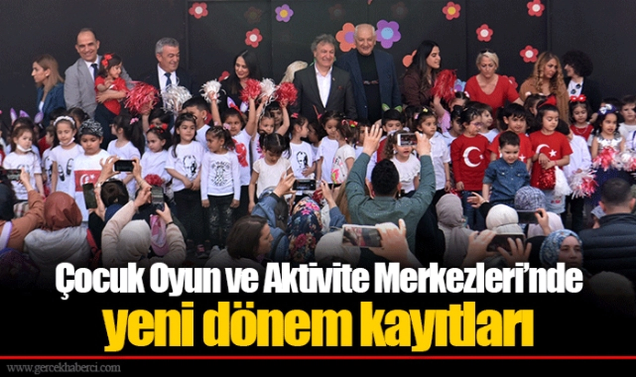 Çocuk Oyun ve Aktivite Merkezleri’nde yeni dönem kayıtları