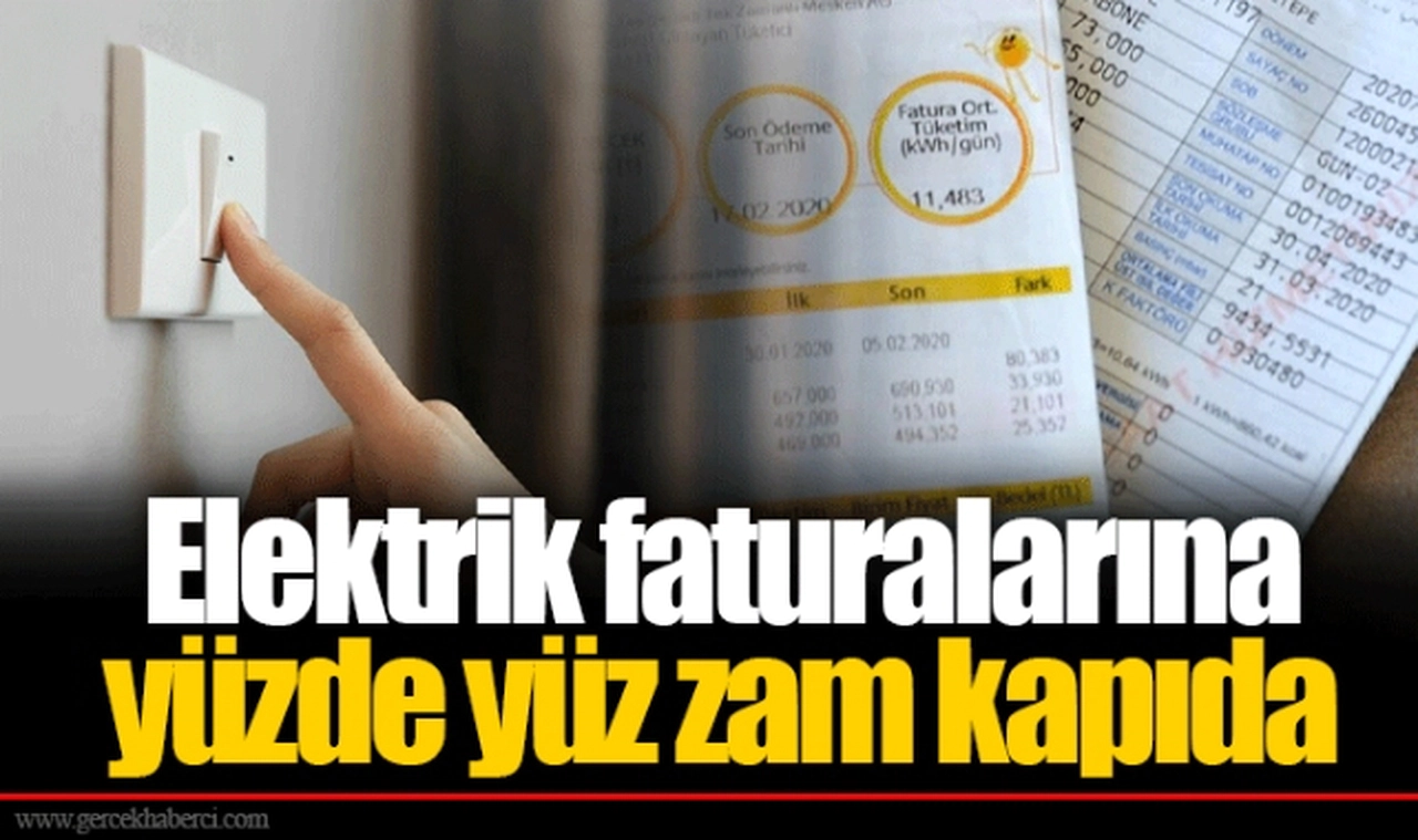 Elektrik faturalarına yüzde yüz zam kapıda