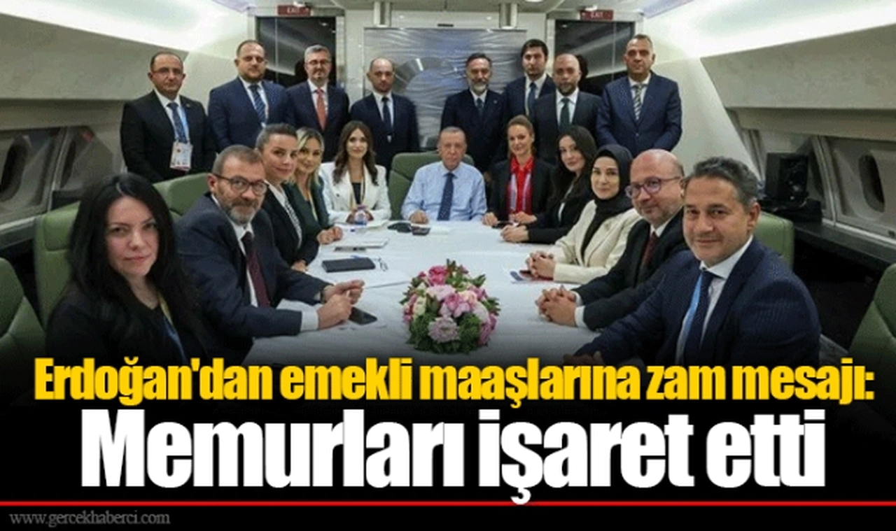 Erdoğan'dan emekli maaşlarına zam mesajı: Memurları işaret etti