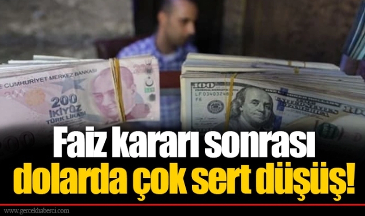 Faiz kararı sonrası  dolarda çok sert düşüş!