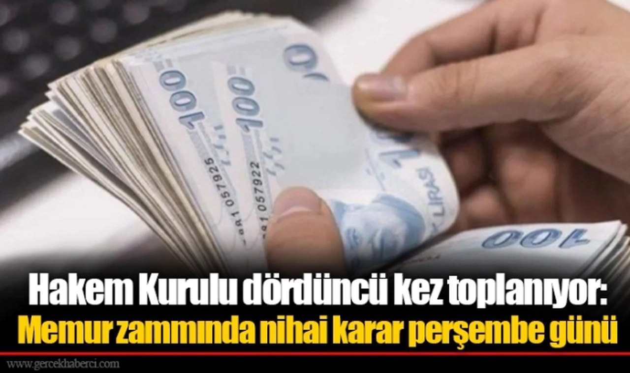 Hakem Kurulu dördüncü kez toplanıyor: Memur zammında nihai karar perşembe günü