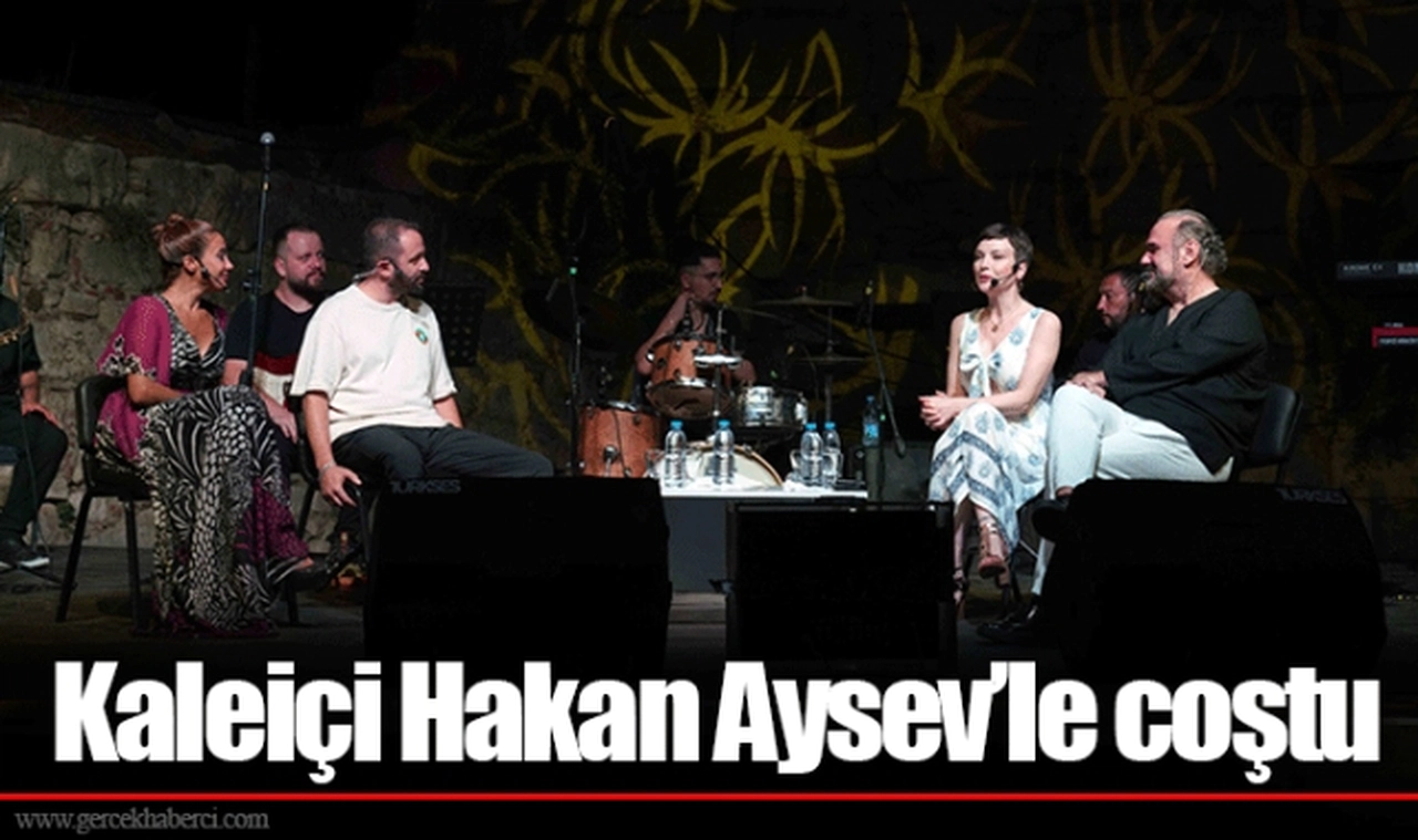 Kaleiçi Hakan Aysev’le coştu