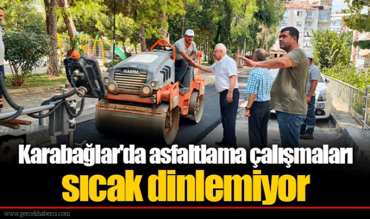 Karabağlar'da asfaltlama çalışmaları sıcak dinlemiyor