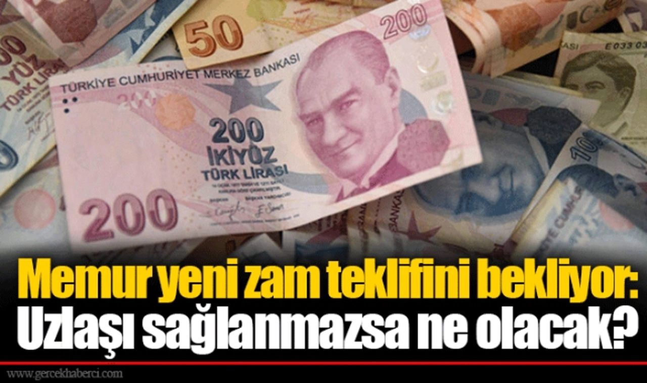 Memur yeni zam teklifini bekliyor: Uzlaşı sağlanmazsa ne olacak?