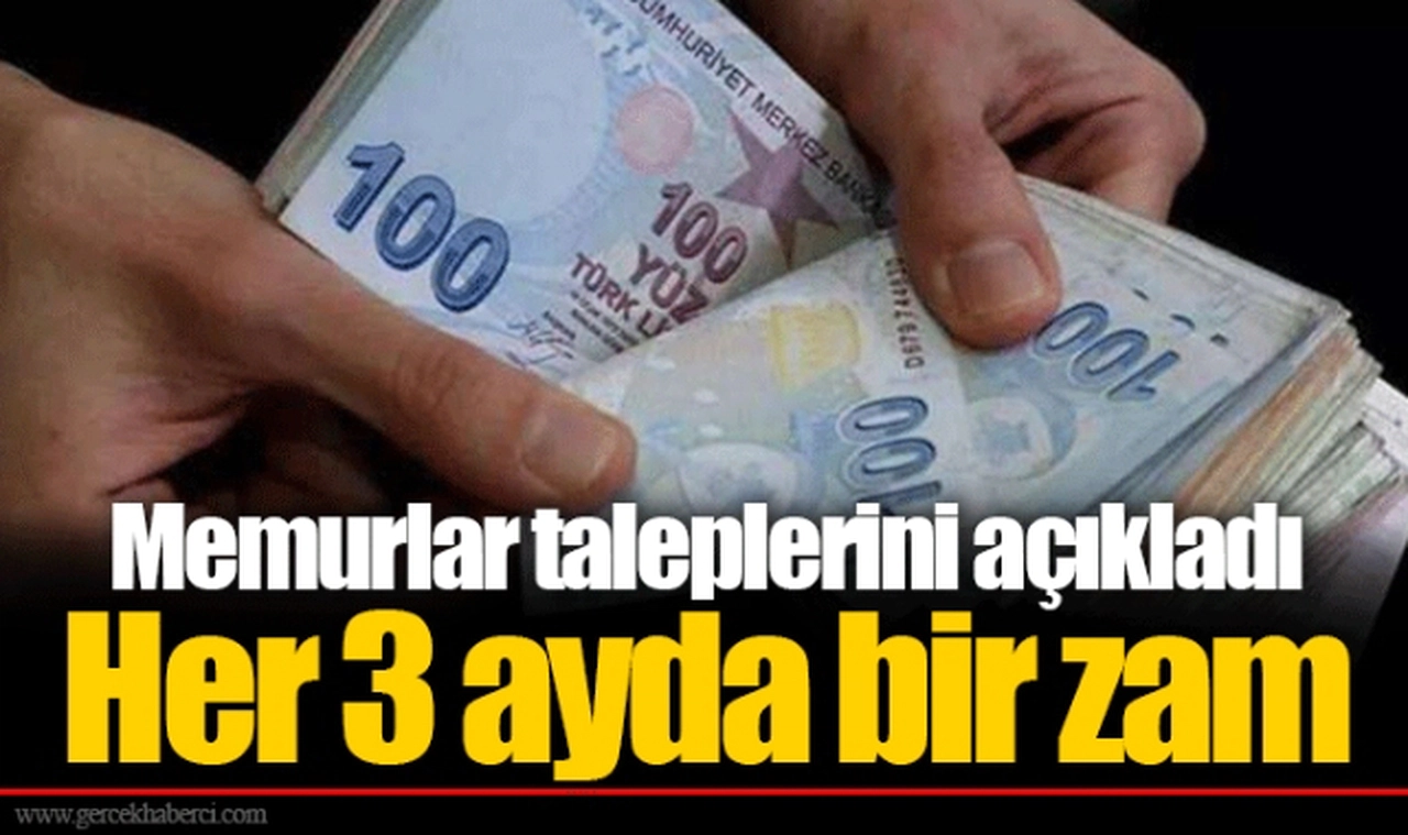 Memurlar taleplerini açıkladı  Her 3 ayda bir zam