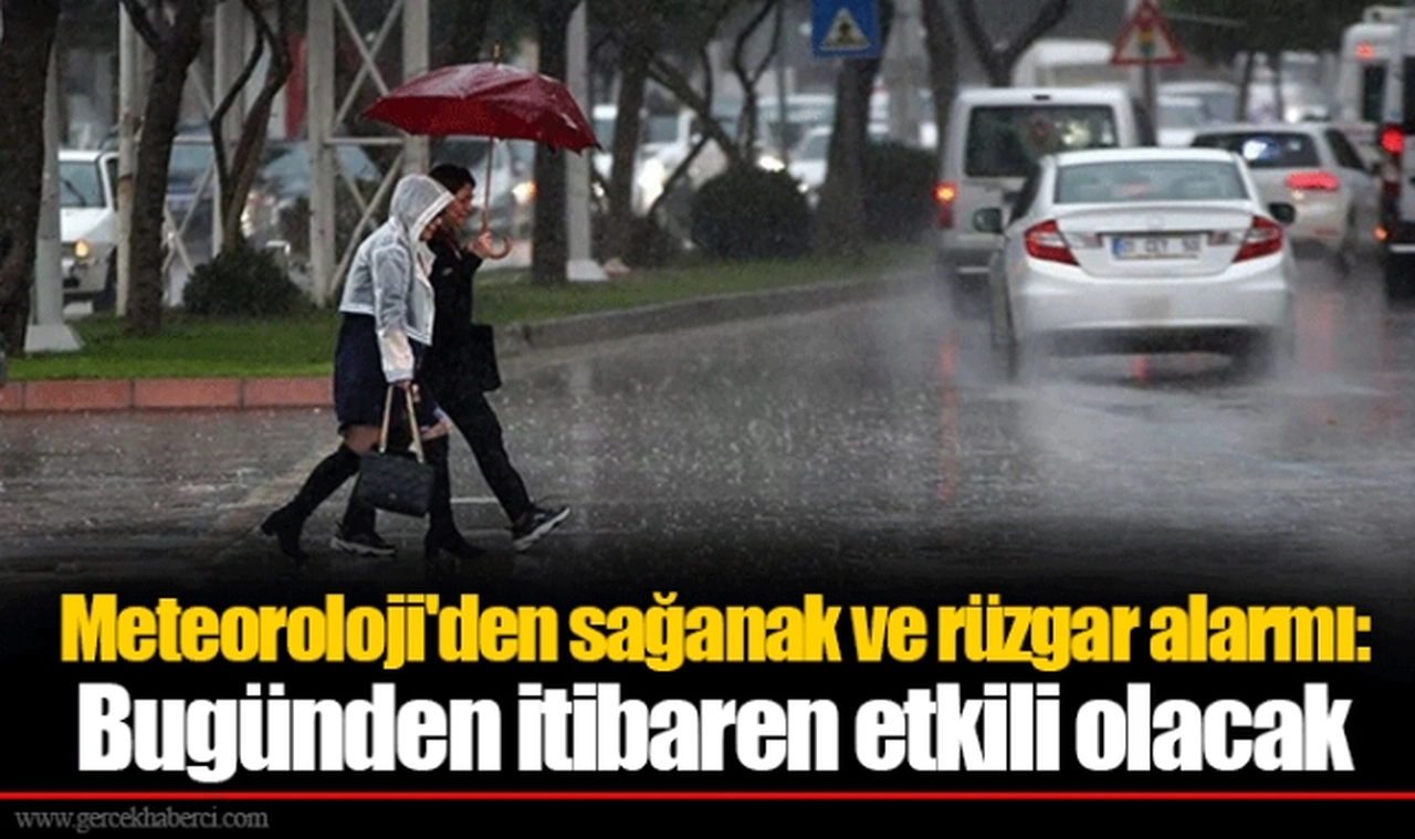 Meteoroloji'den sağanak ve rüzgar alarmı: Bugünden itibaren etkili olacak