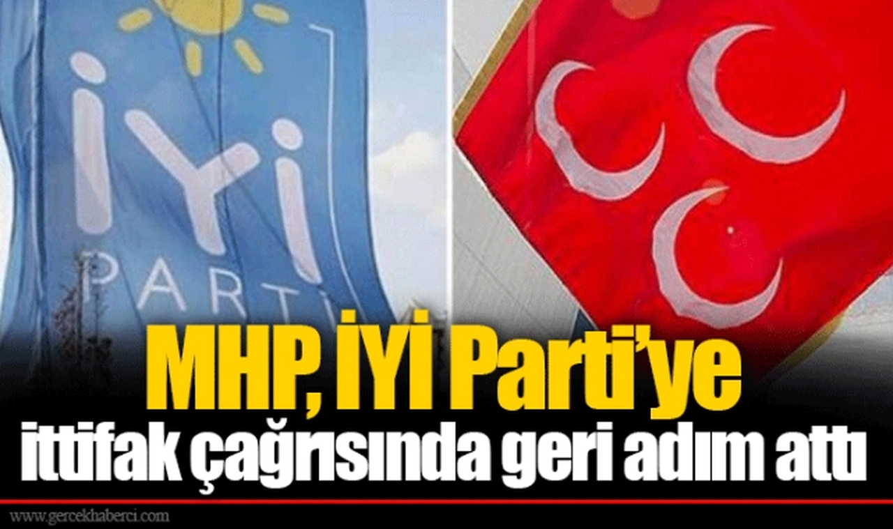 MHP, İYİ Parti’ye ittifak çağrısında geri adım attı
