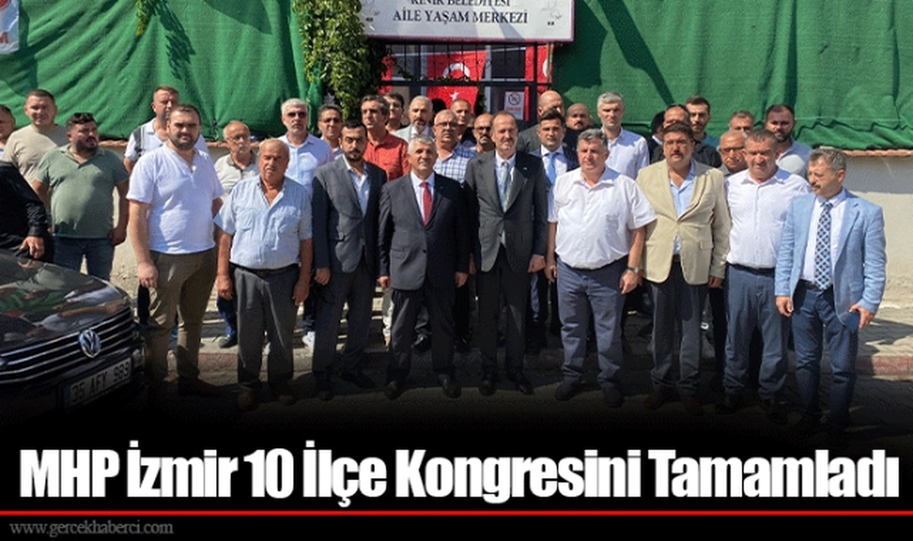 MHP İzmir 10 İlçe Kongresini Tamamladı