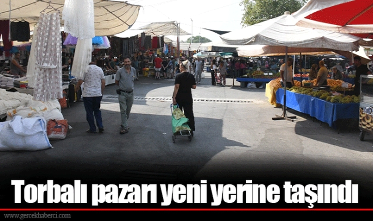 Torbalı pazarı yeni yerine taşındı