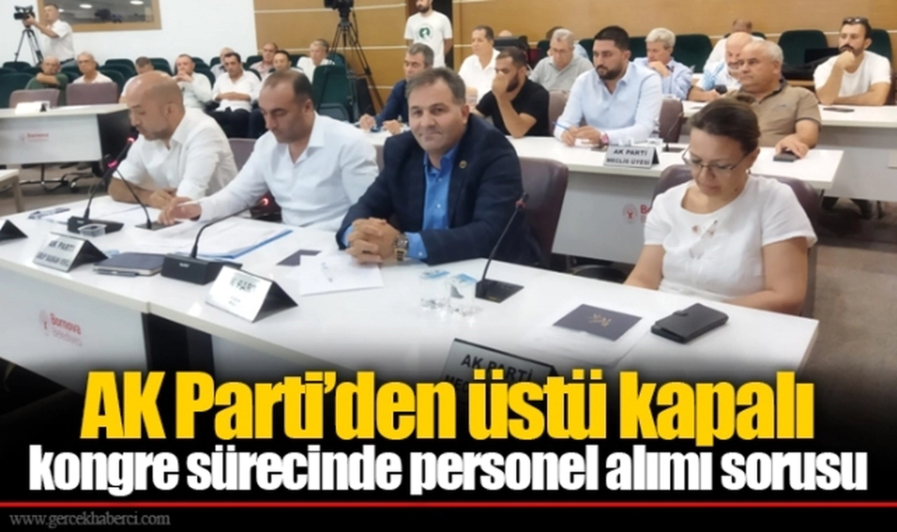 AK Parti’den üstü kapalı kongre sürecinde personel alımı sorusu