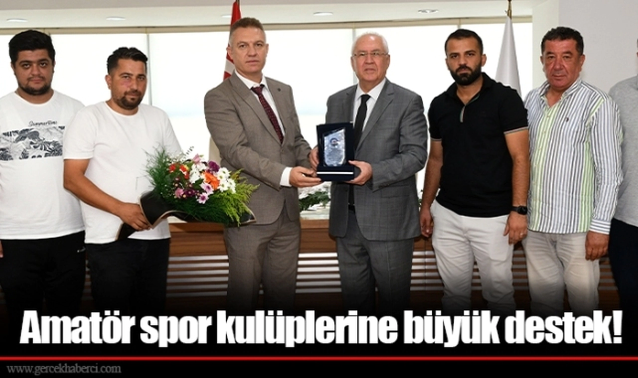 Amatör spor kulüplerine büyük destek!