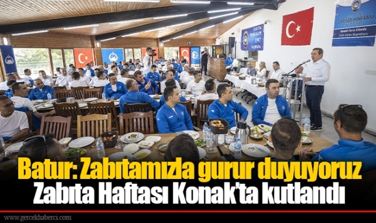 Batur: Zabıtamızla gurur duyuyoruz