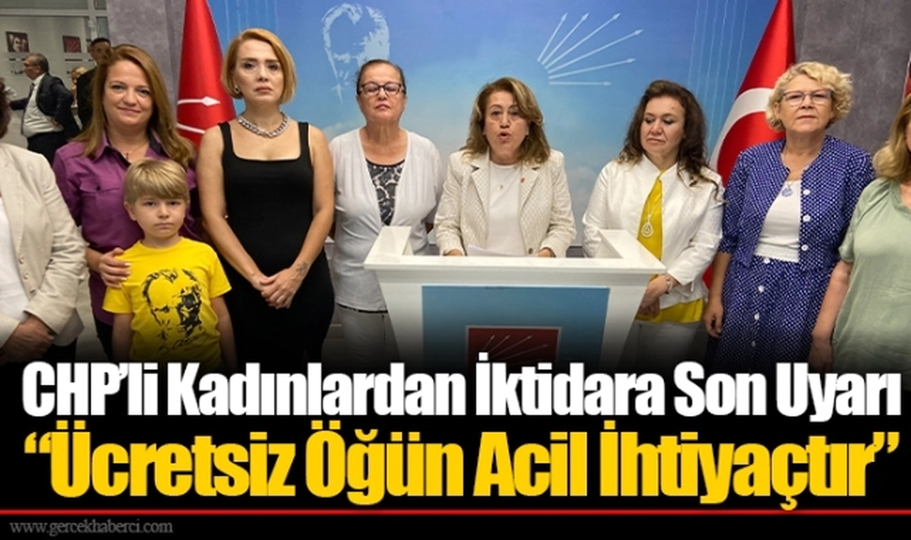 CHP’li Kadınlardan İktidara Son Uyarı: “Ücretsiz Öğün Acil İhtiyaçtır”