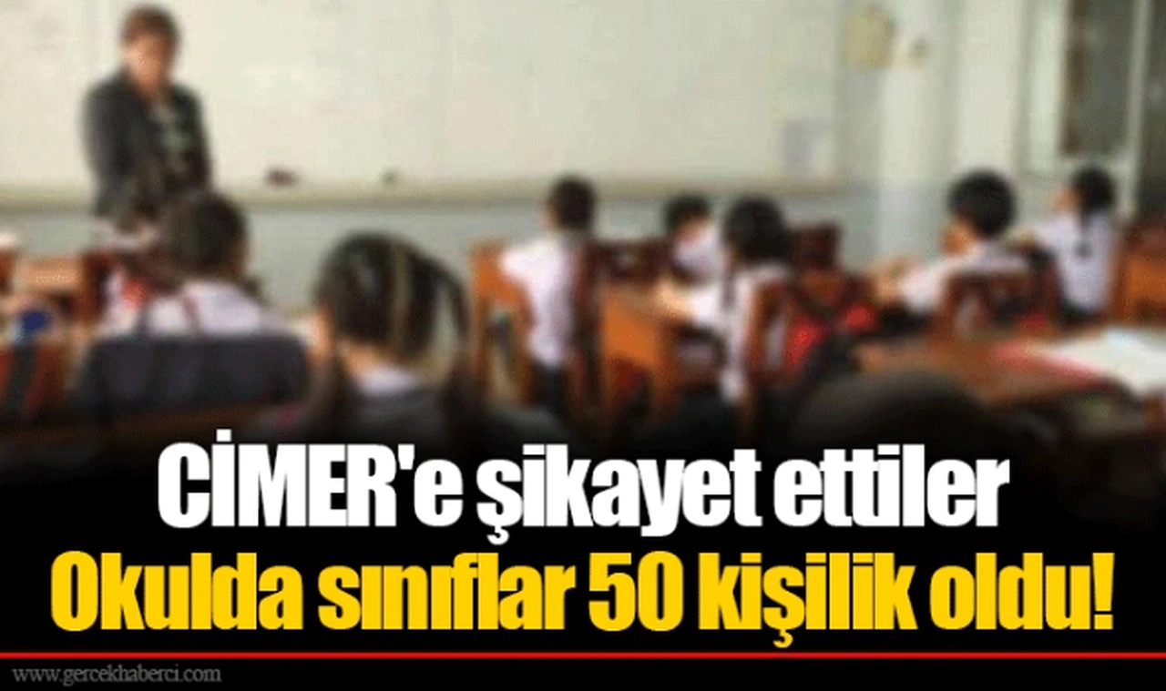 CİMER'e şikayet ettiler Okulda sınıflar 50 kişilik oldu!