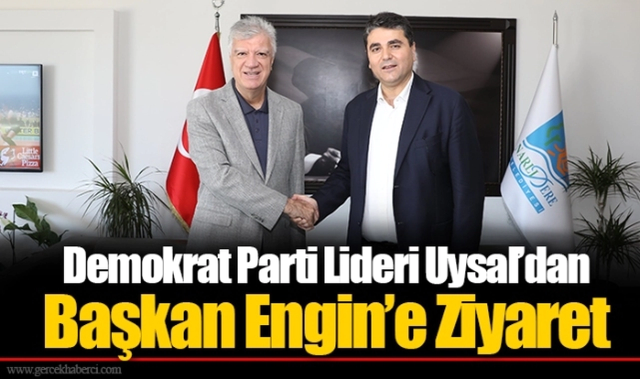 Demokrat Parti Lideri Uysal’dan Başkan Engin’e Ziyaret
