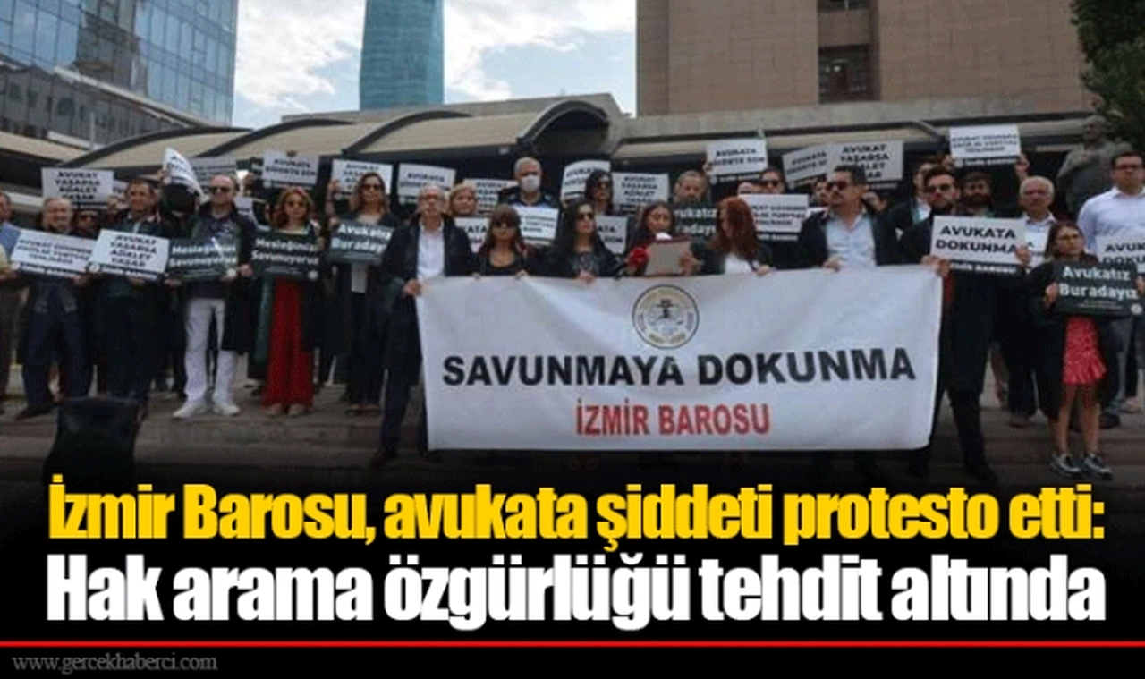 İzmir Barosu, avukata şiddeti protesto etti: Hak arama özgürlüğü tehdit altında