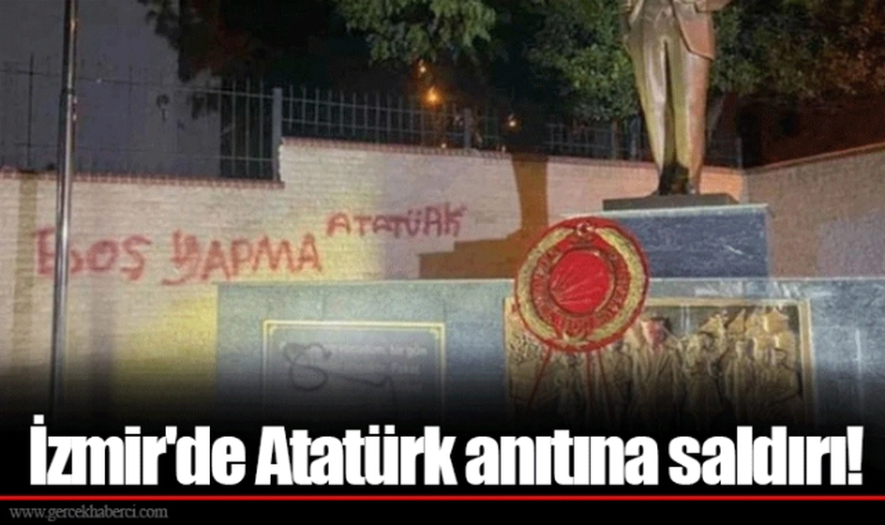 İzmir'de Atatürk anıtına saldırı!