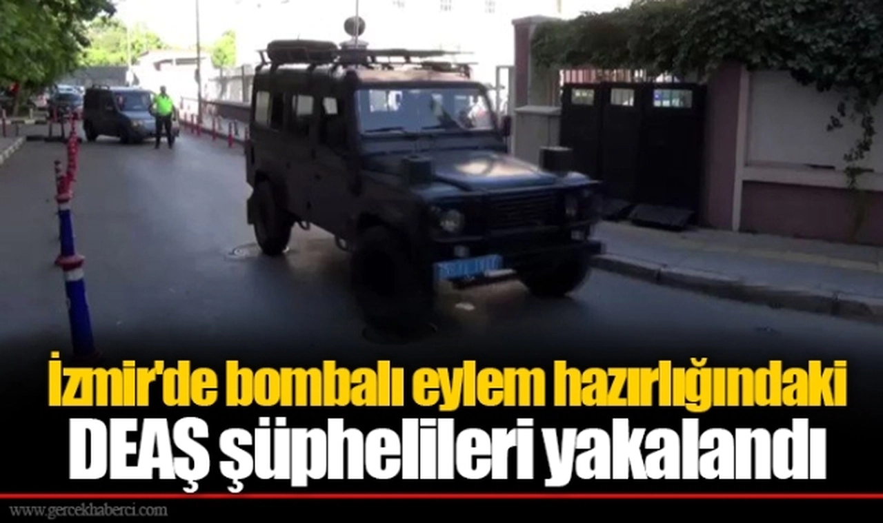 İzmir'de bombalı eylem hazırlığındaki DEAŞ şüphelileri yakalandı