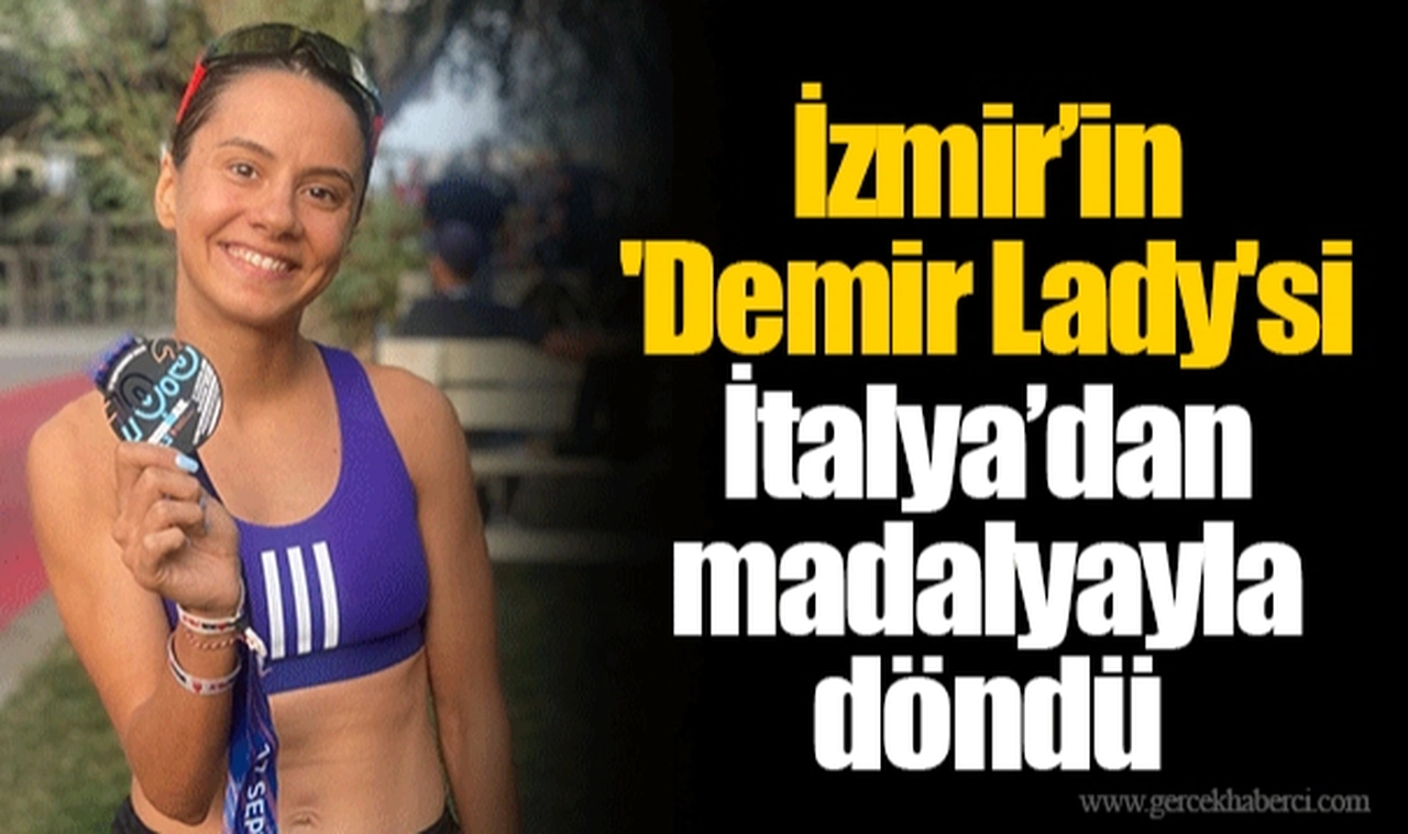 İzmir’in 'Demir Lady'si İtalya’dan madalyayla döndü