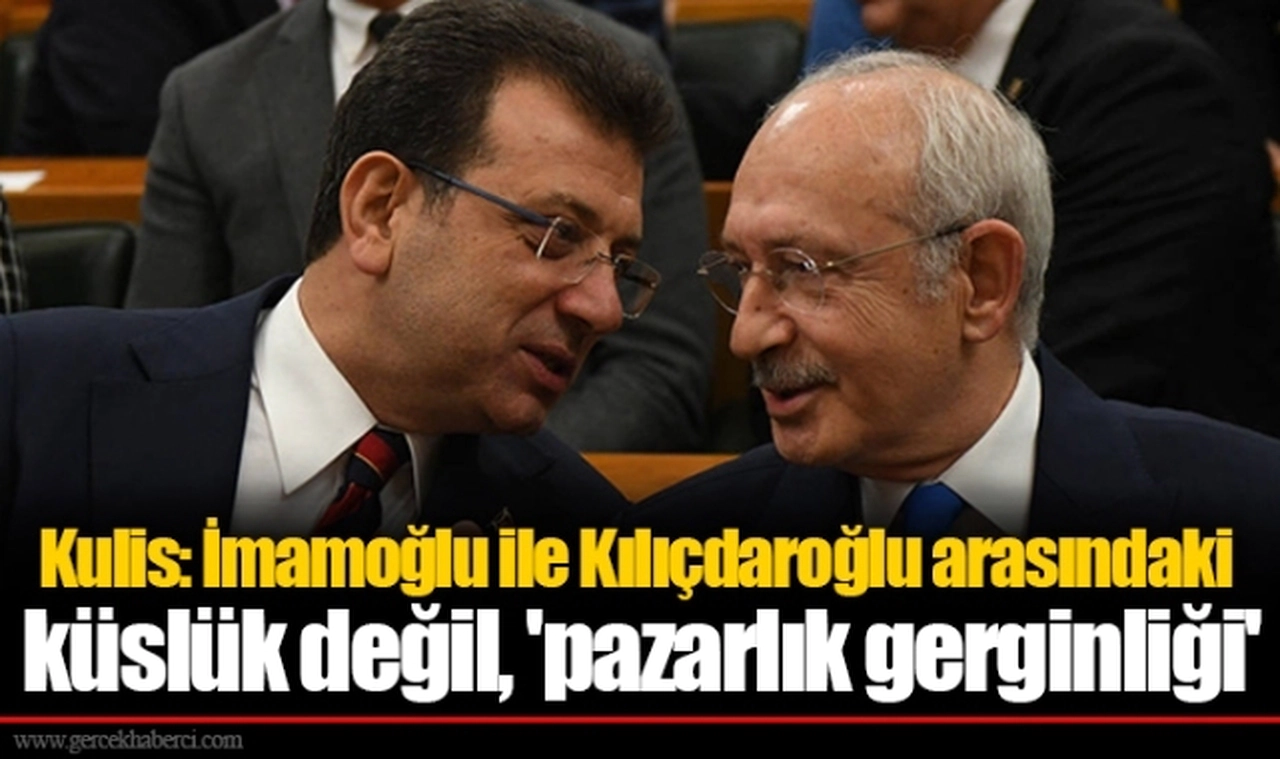 Kulis: İmamoğlu ile Kılıçdaroğlu arasındaki küslük değil, 'pazarlık gerginliği'
