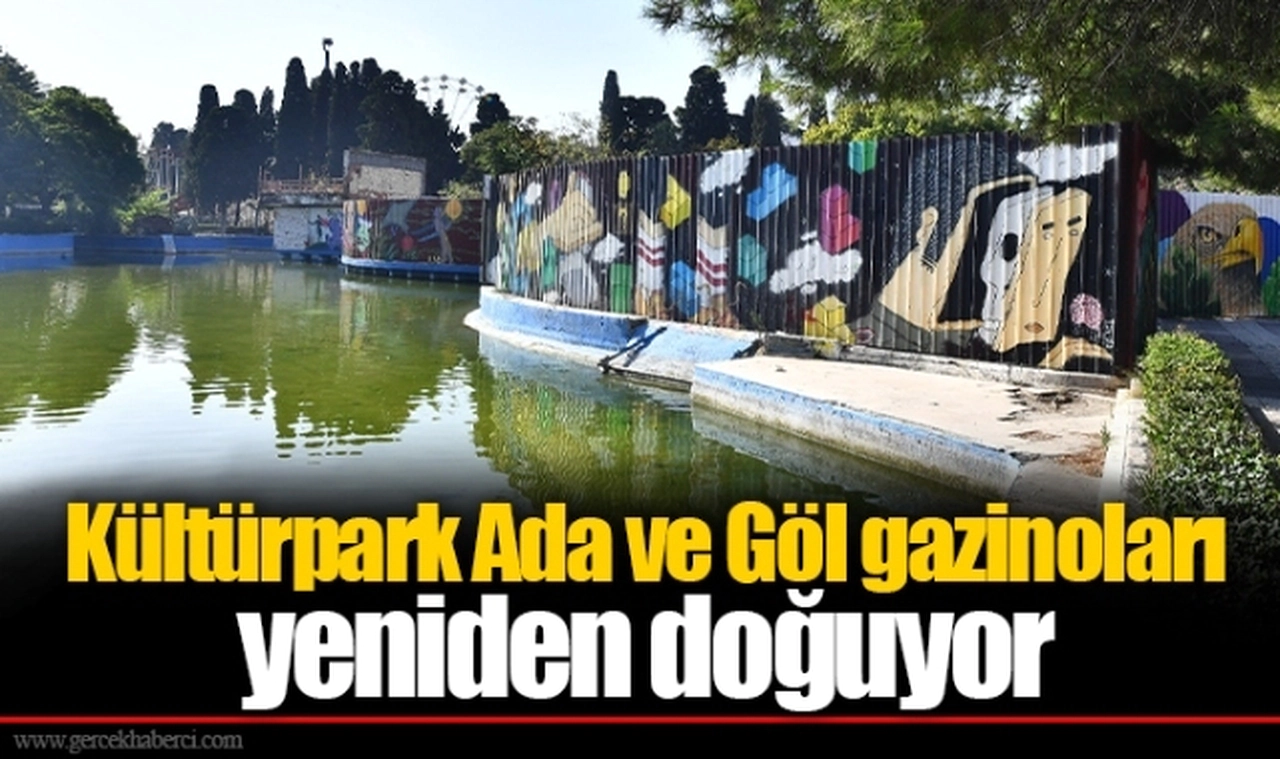 Kültürpark Ada ve Göl gazinoları yeniden doğuyor