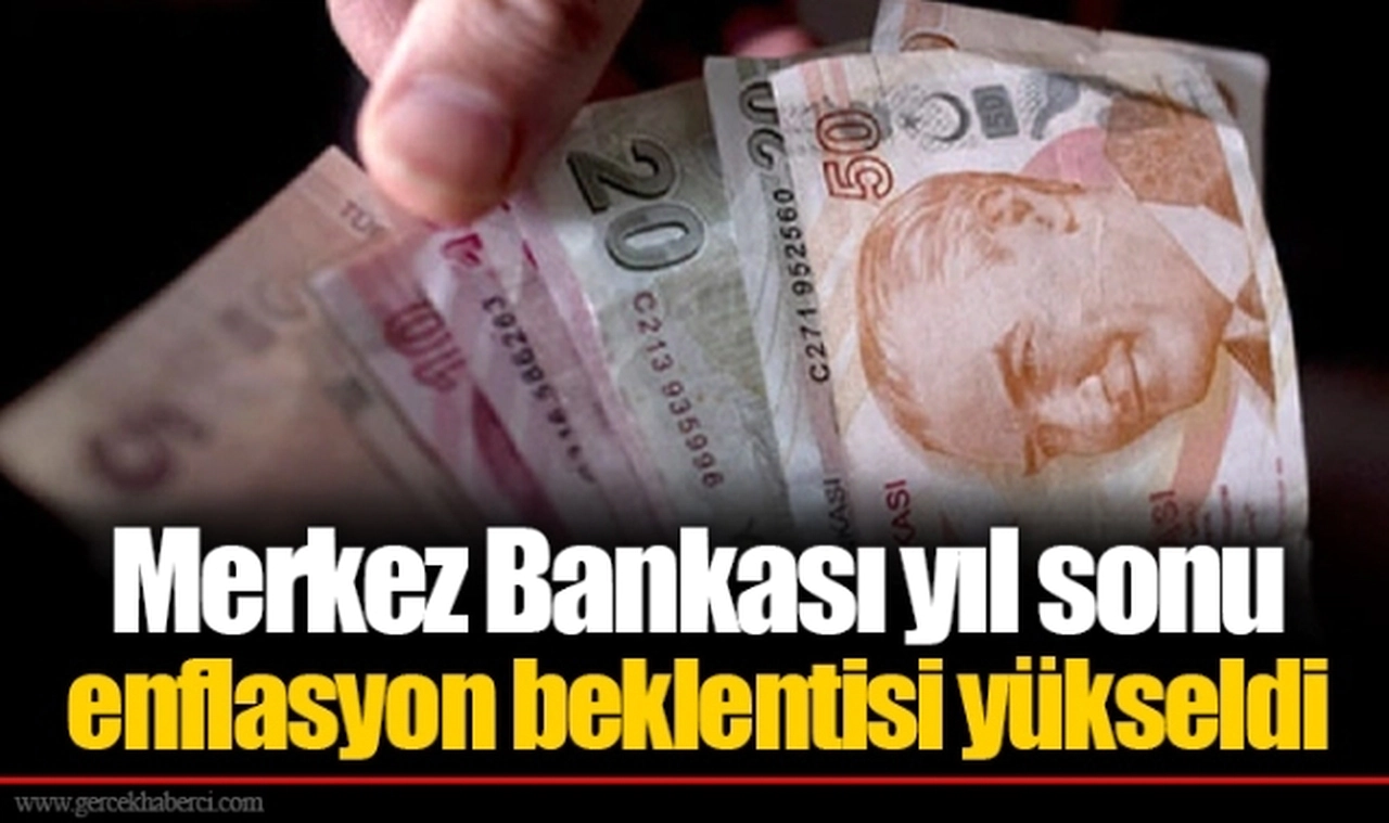 Merkez Bankası yıl sonu enflasyon beklentisi yükseldi