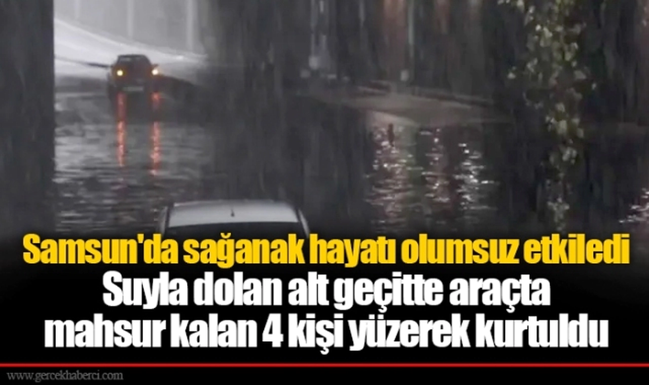 Samsun'da sağanak hayatı olumsuz etkiledi