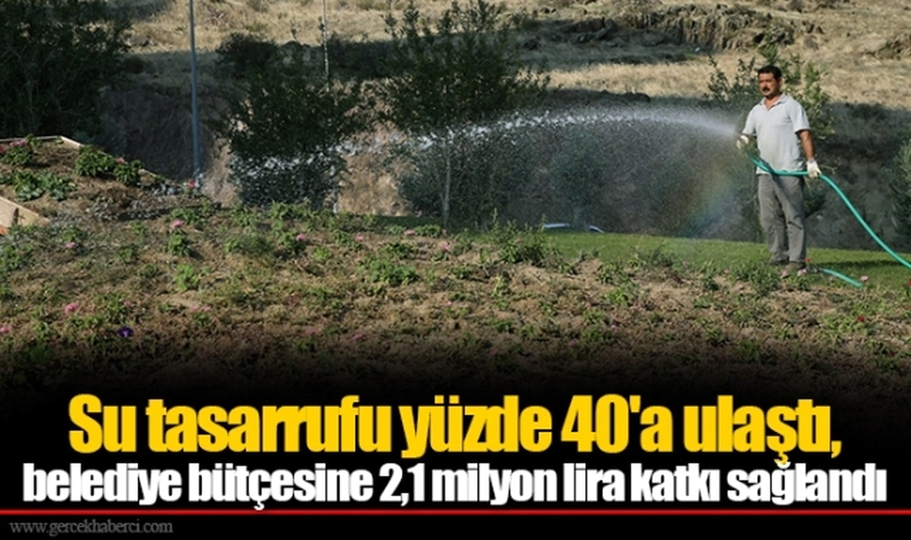 Su tasarrufu yüzde 40'a ulaştı, belediye bütçesine 2,1 milyon lira katkı sağlandı