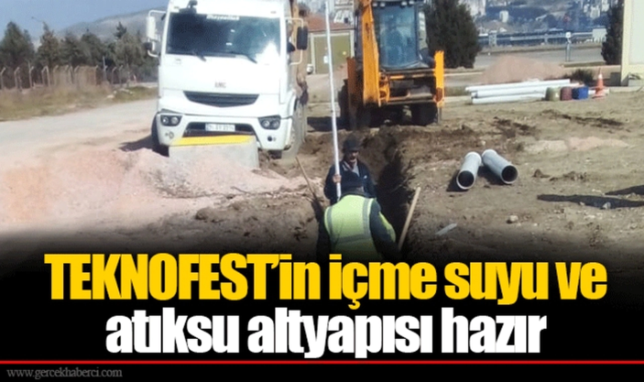 TEKNOFEST’in içme suyu ve atıksu altyapısı hazır