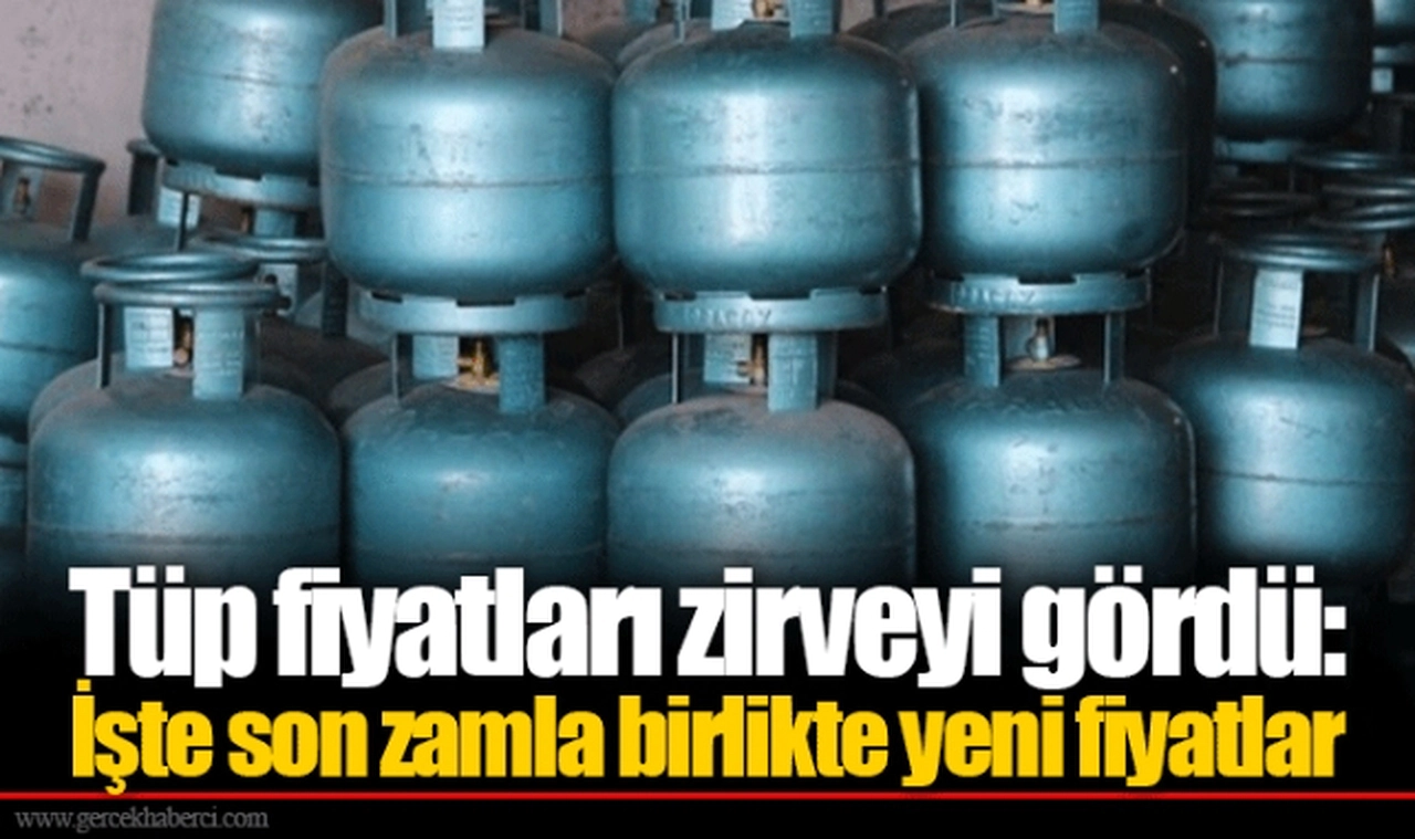 Tüp fiyatları zirveyi gördü: İşte son zamla birlikte yeni fiyatlar