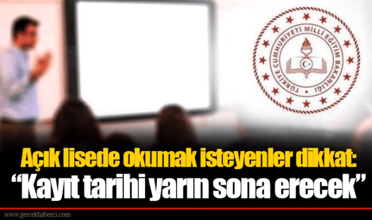 Açık lisede okumak isteyenler dikkat: “Kayıt tarihi yarın sona erecek”
